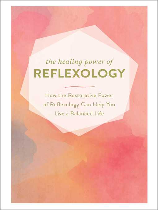 Title details for The Healing Power of Reflexology by Adams Media - Wait list